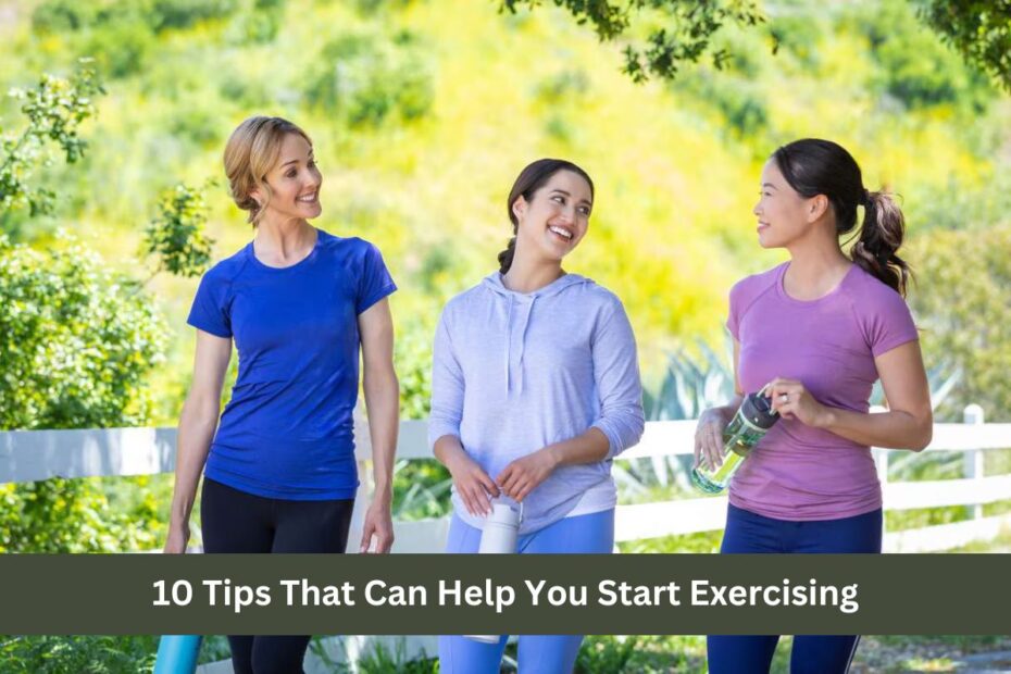 10 Tips That Can Help You Start Exercising