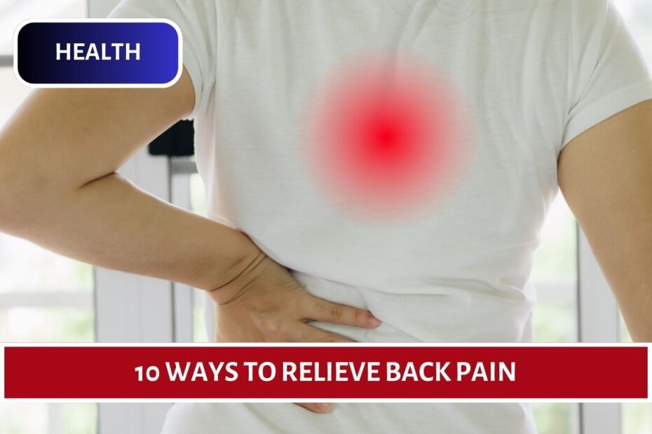 10 Ways to Relieve Back Pain