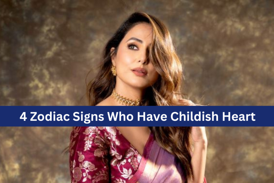 4 Zodiac Signs Who Have Childish Heart