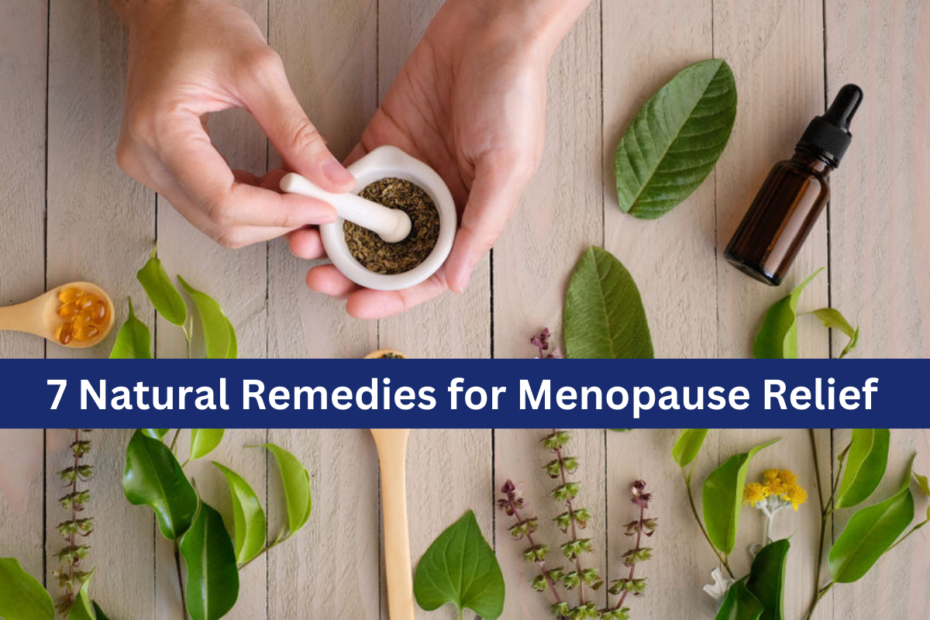 7 Natural Remedies for Menopause Relief