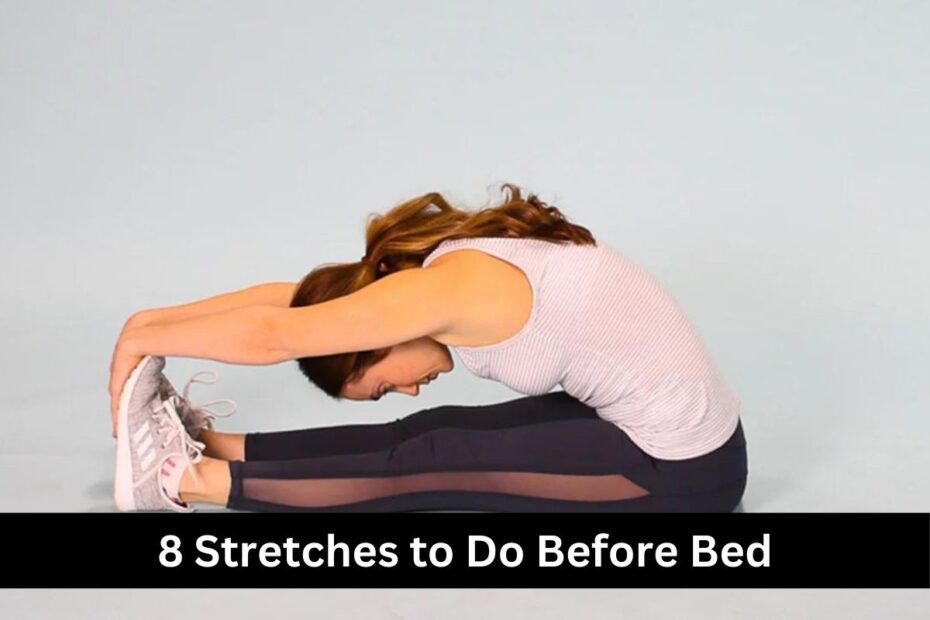 8 Stretches to Do Before Bed