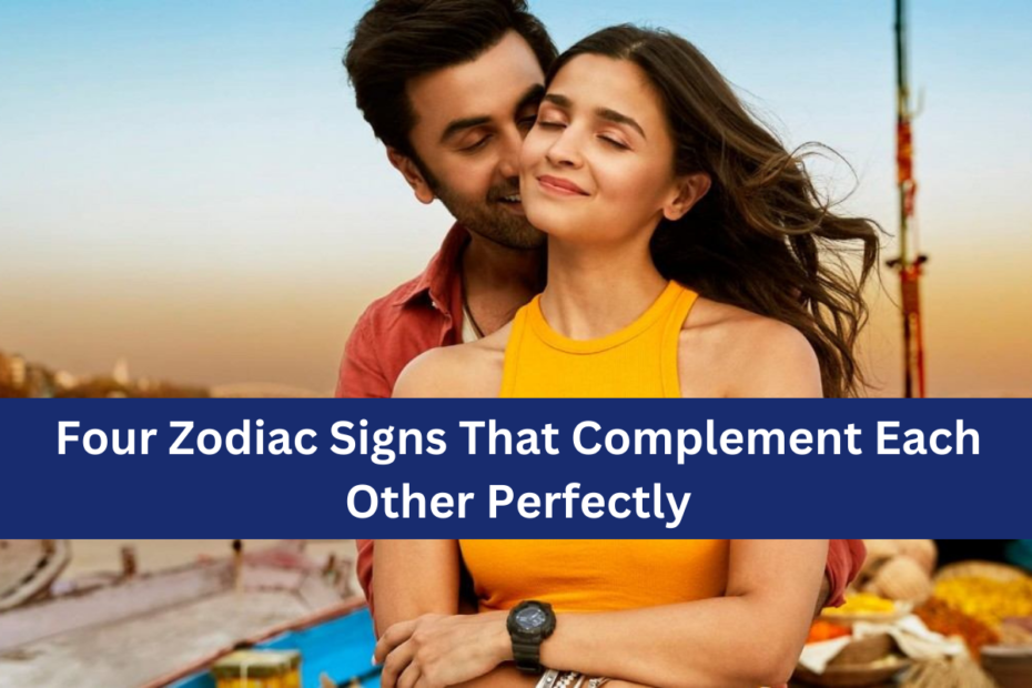 Four Zodiac Signs That Complement Each Other Perfectly