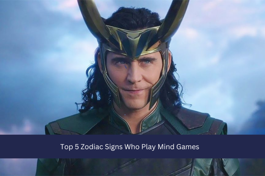 Top 5 Zodiac Signs Who Play Mind Games