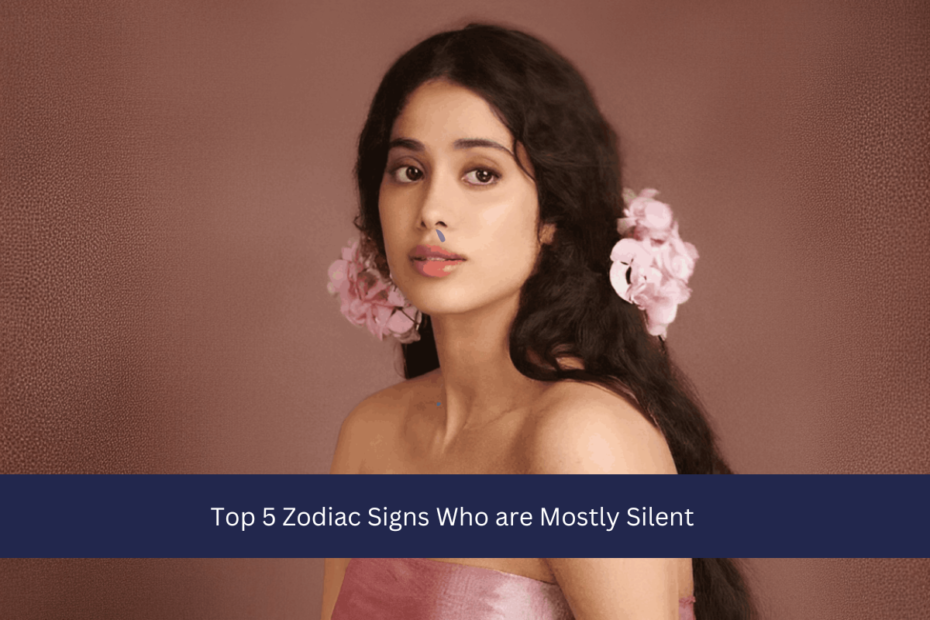 Top 5 Zodiac Signs Who are Mostly Silent