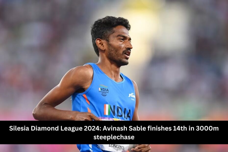 Silesia Diamond League 2024: Avinash Sable finishes 14th in 3000m steeplechase