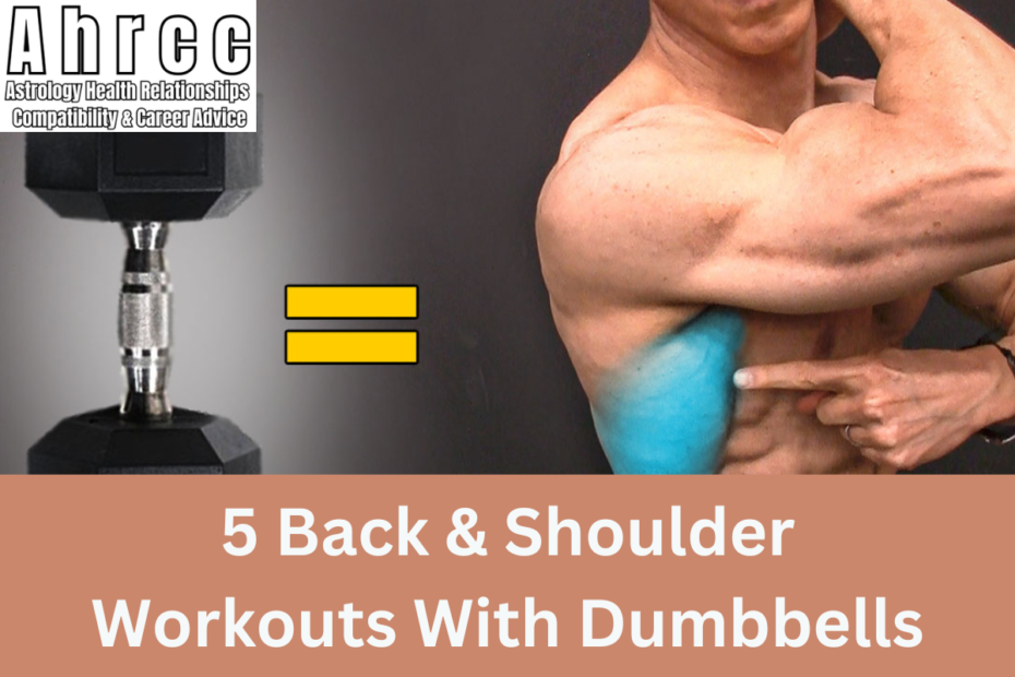 5 Back & Shoulder Workouts With Dumbbells