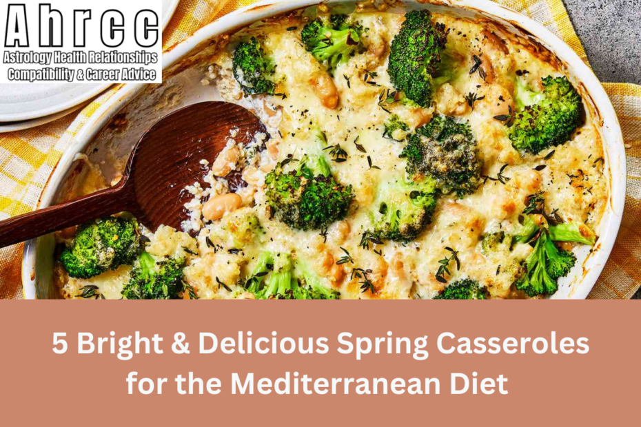 5 Bright & Delicious Spring Casseroles for the Mediterranean Diet