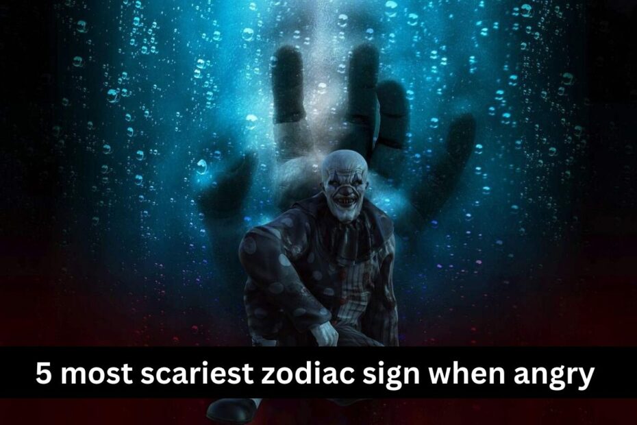 5 most scariest zodiac sign when angry