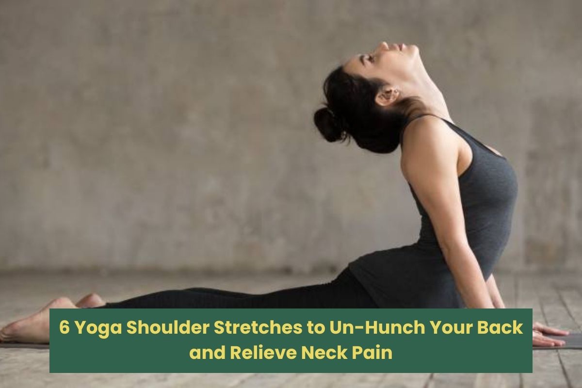 6-Yoga-Shoulder-Stretches-to-Un-Hunch-Your-Back-and-Relieve-Neck-Pain.jpg