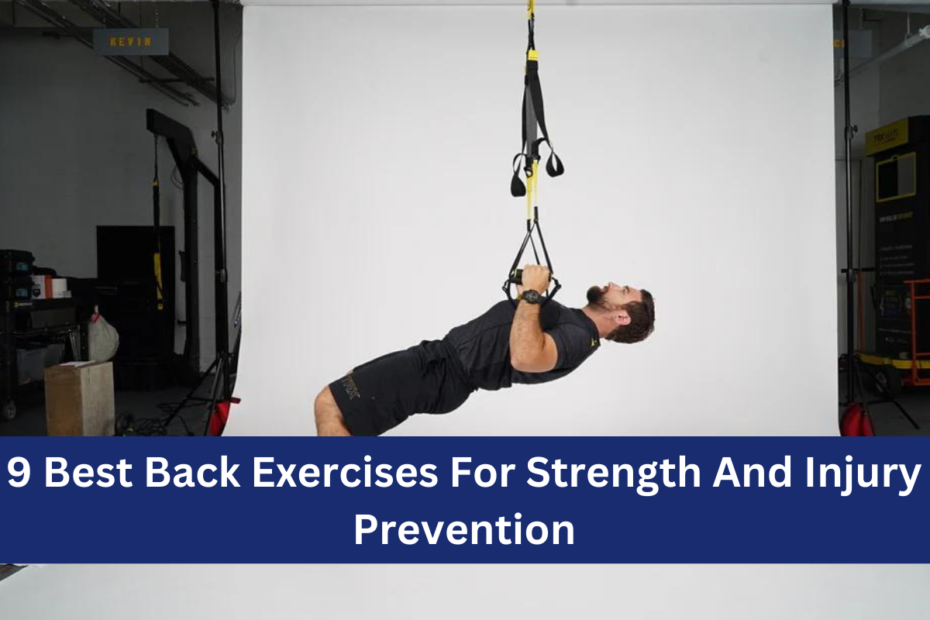 9 Best Back Exercises For Strength And Injury Prevention