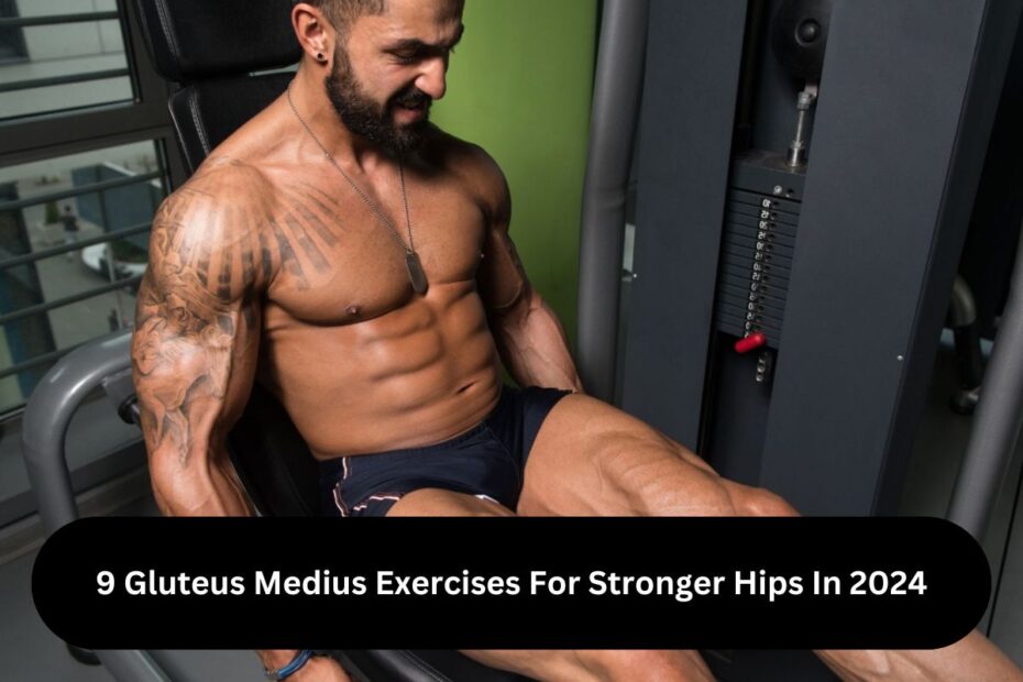 9 Gluteus Medius Exercises For Stronger Hips In 2024