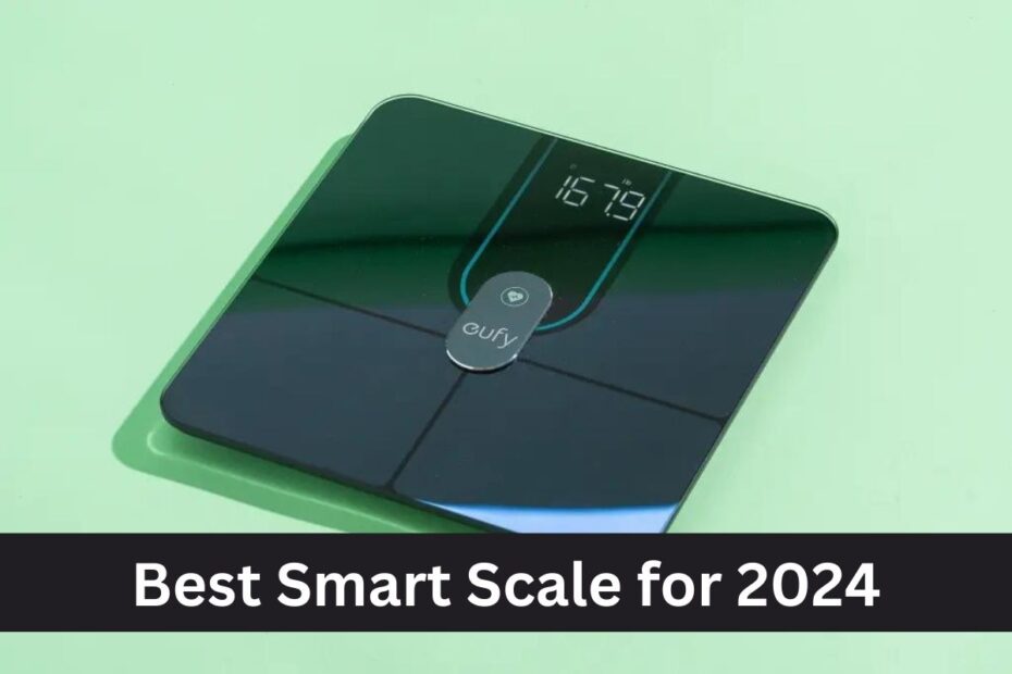 Best Smart Scale for 2024