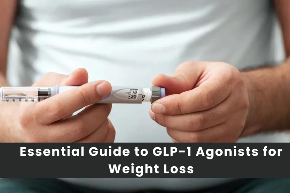 Essential Guide to GLP-1 Agonists for Weight Loss