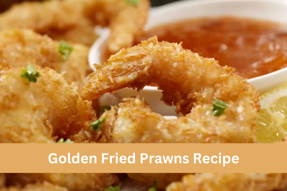 Golden Fried Prawns Recipe