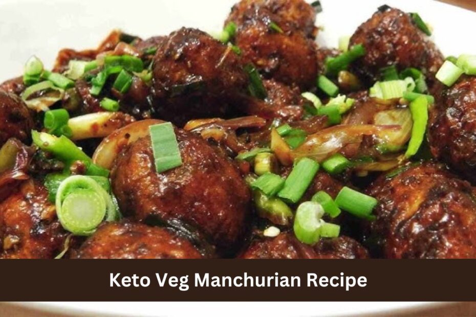 Keto Veg Manchurian Recipe