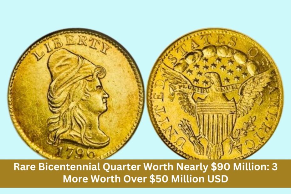 Rare Bicentennial Quarter Worth Nearly $90 Million: 3 More Worth Over $50 Million USD