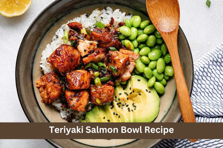 Teriyaki Salmon Bowl Recipe