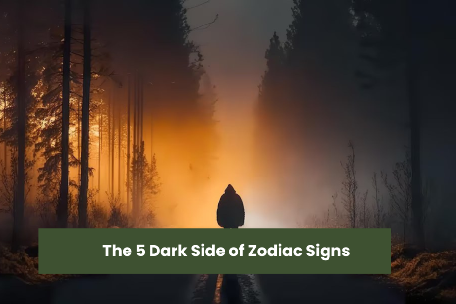 The 5 Dark Side of Zodiac Signs