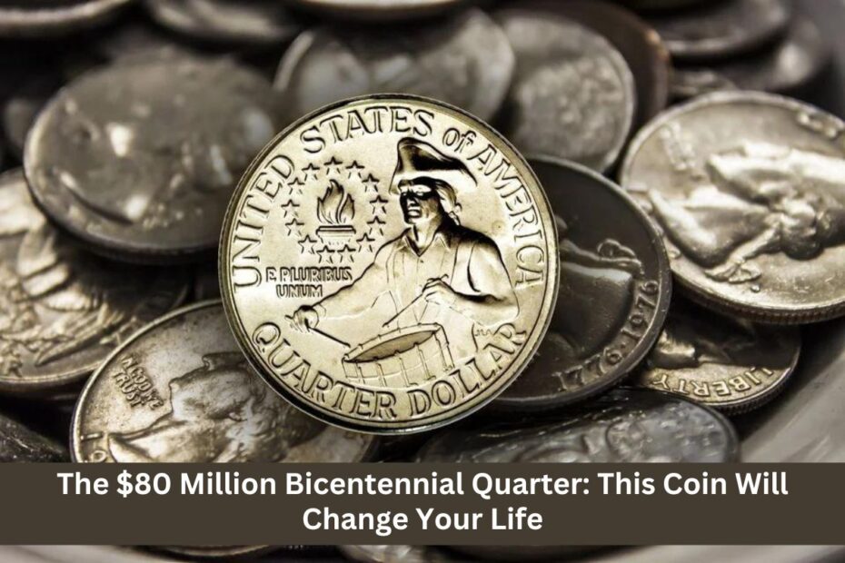 The $80 Million Bicentennial Quarter: This Coin Will Change Your Life