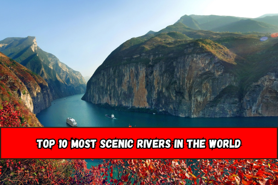 Top 10 most scenic rivers in the world