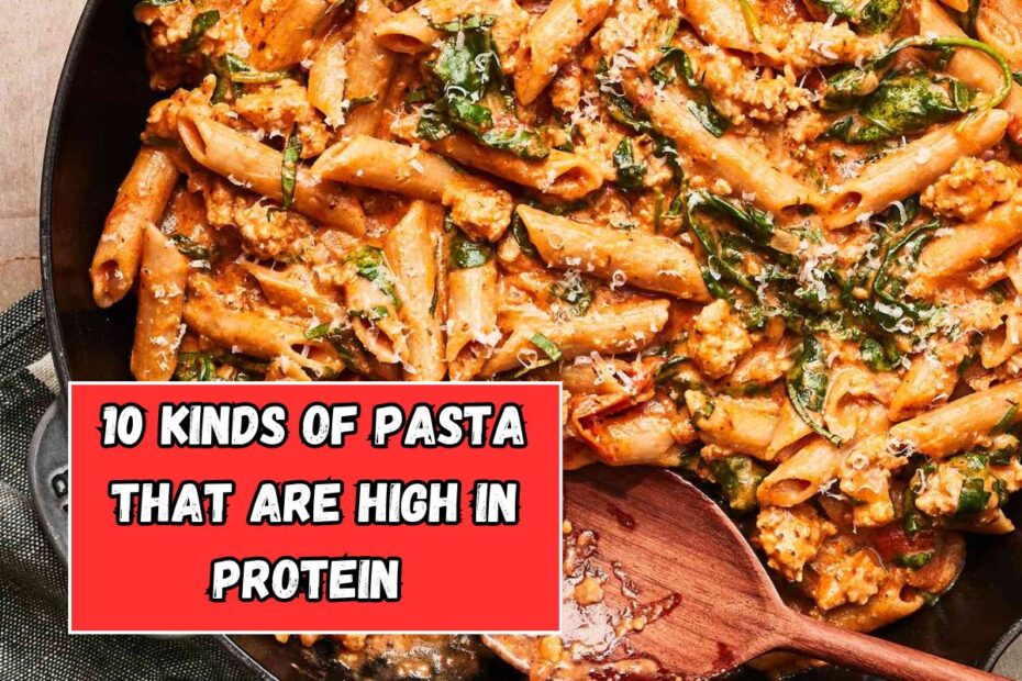 10 Kinds of Pasta That Are High In Protein