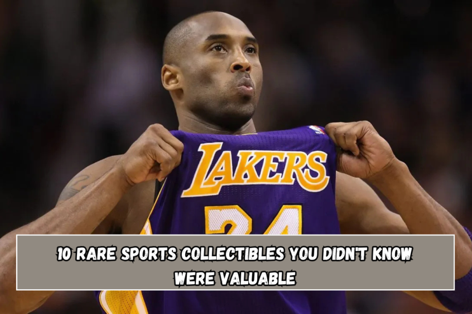 10 Rare Sports Collectibles You Didn't Know Were Valuable