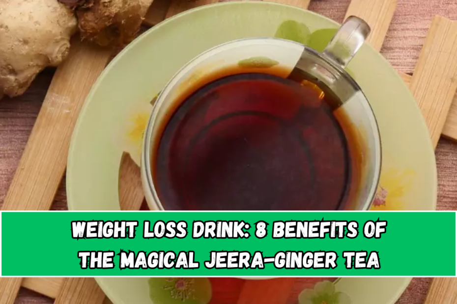 Weight loss drink: 8 benefits of the magical jeera-ginger tea