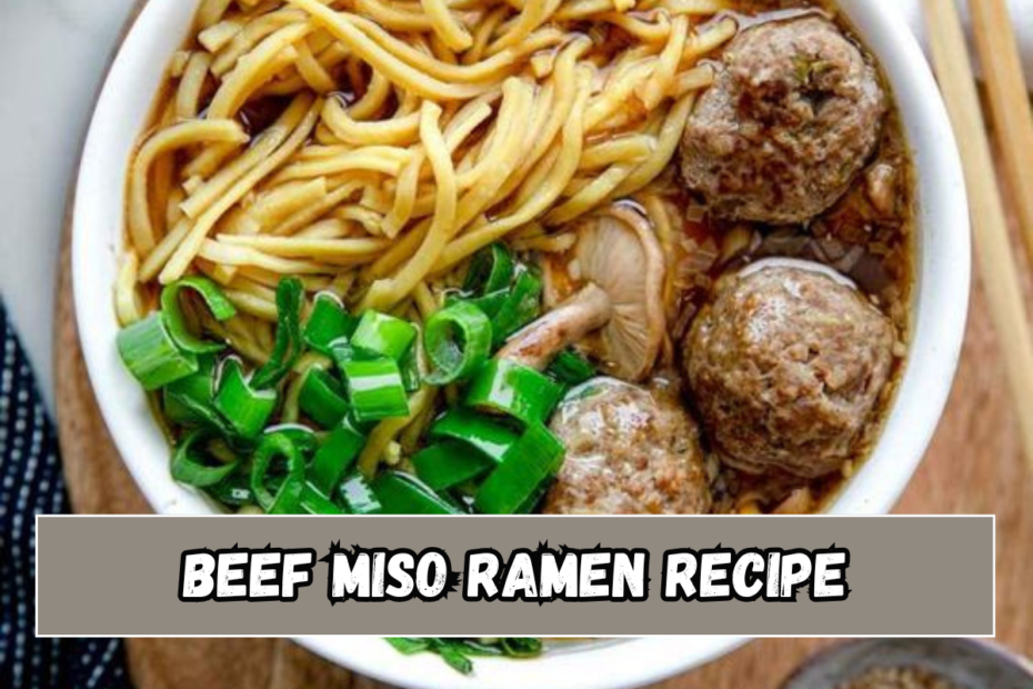 Beef Miso Ramen Recipe