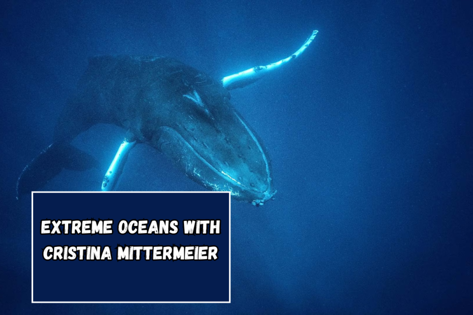 Extreme Oceans with Cristina Mittermeier