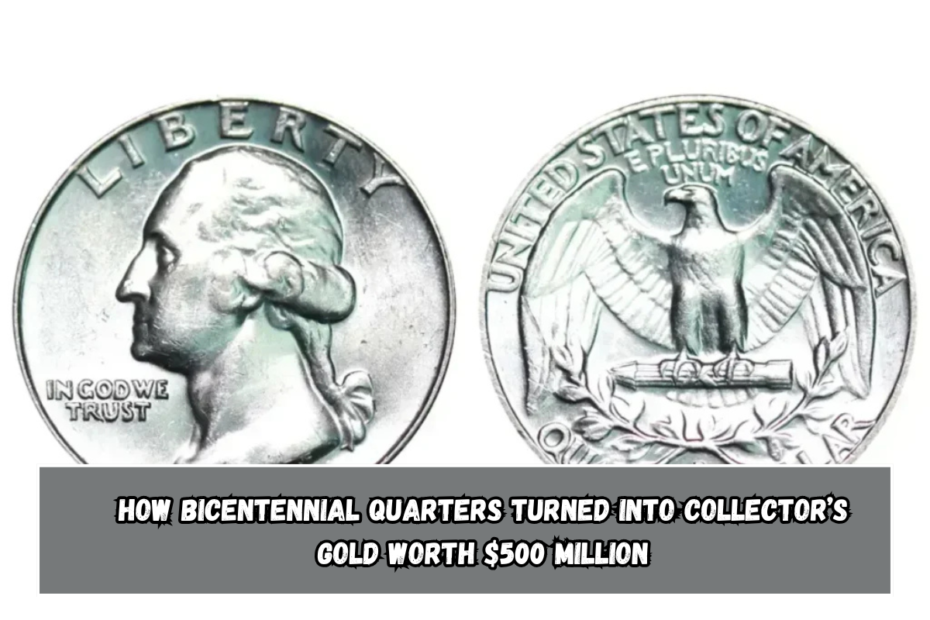 How Bicentennial Quarters Turned into Collector’s Gold Worth $500 Million