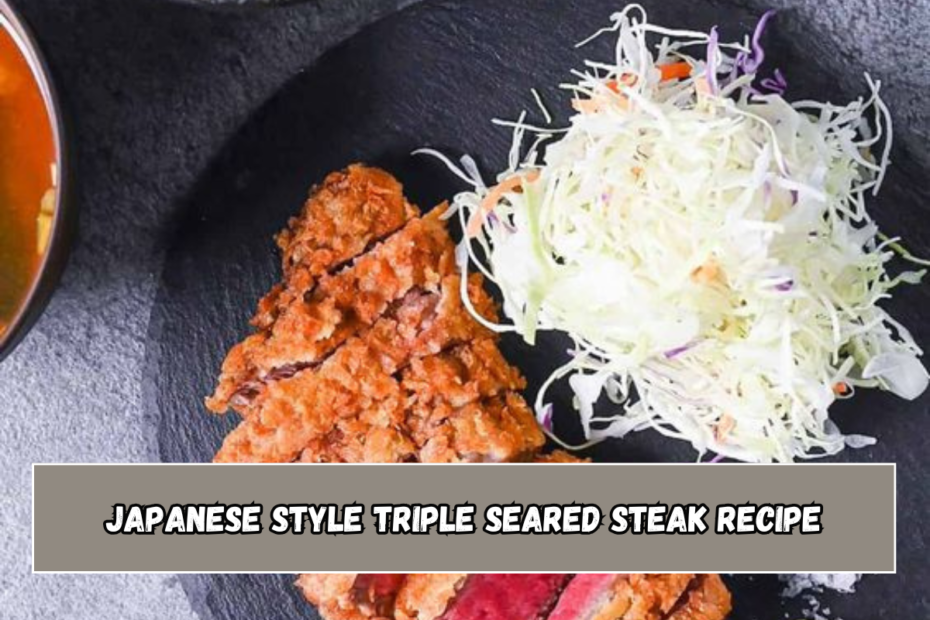 Japanese Style Triple Seared Steak Recipe