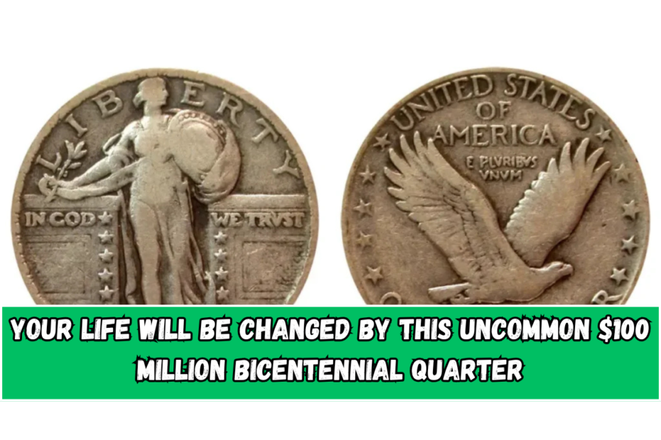 Your Life Will Be Changed by This Uncommon $100 Million Bicentennial Quarter